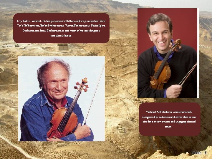 Ivry Gitlis - violinist. He has performed with the world's top orchestras (New York