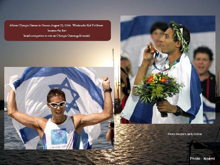 Athens Olympic Games in Greece, August 25, 2004. Windsurfer Gal Fridman became the first