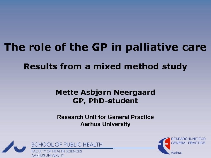 The role of the GP in palliative care Results from a mixed method study
