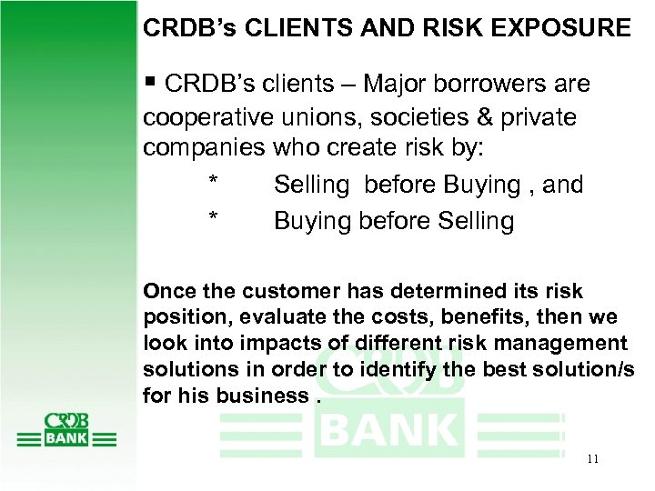 CRDB’s CLIENTS AND RISK EXPOSURE § CRDB’s clients – Major borrowers are cooperative unions,