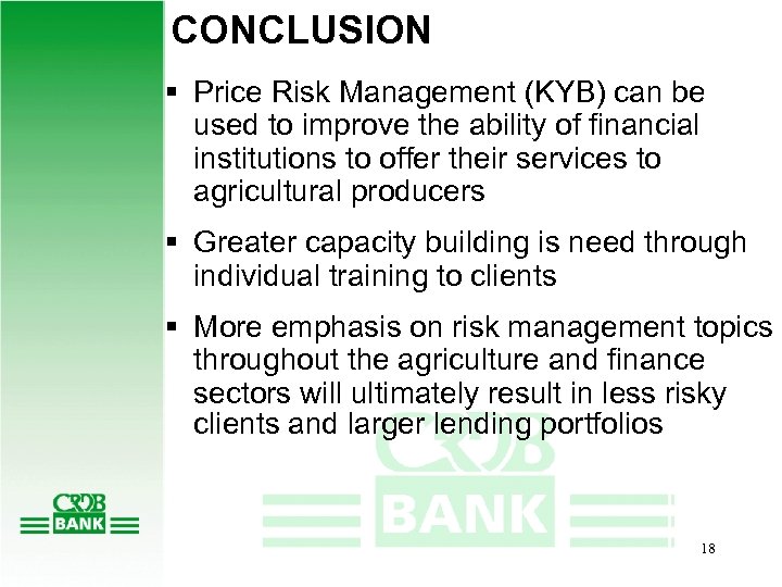 CONCLUSION § Price Risk Management (KYB) can be used to improve the ability of