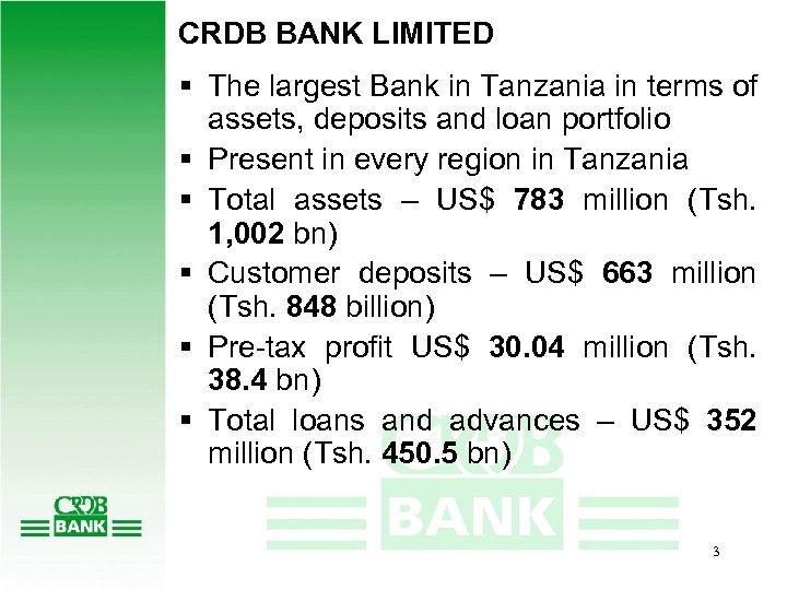 CRDB BANK LIMITED § The largest Bank in Tanzania in terms of assets, deposits