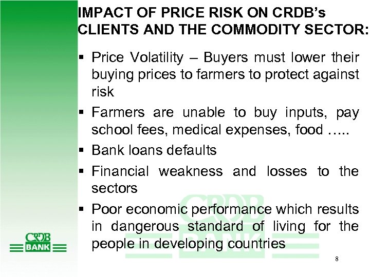 IMPACT OF PRICE RISK ON CRDB’s CLIENTS AND THE COMMODITY SECTOR: § Price Volatility