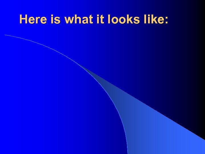 Here is what it looks like: 