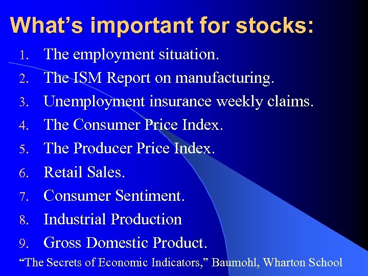 What’s important for stocks: 1. 2. 3. 4. 5. 6. 7. 8. 9. The