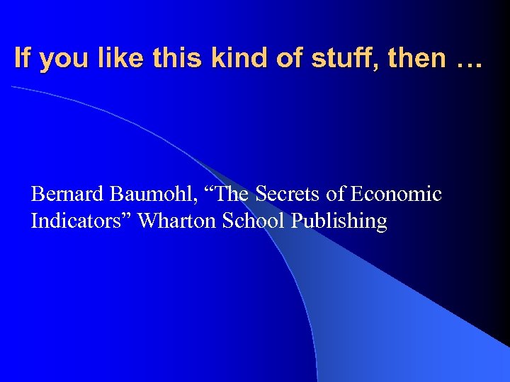 If you like this kind of stuff, then … Bernard Baumohl, “The Secrets of