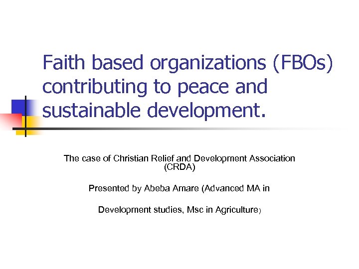 Faith based organizations (FBOs) contributing to peace and sustainable development. The case of Christian