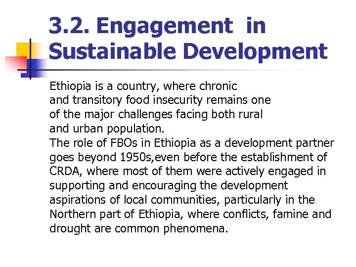 3. 2. Engagement in Sustainable Development Ethiopia is a country, where chronic and transitory