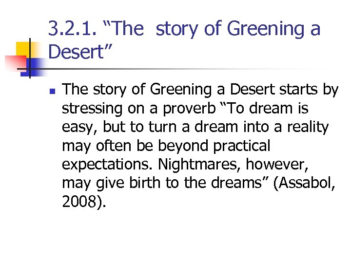 3. 2. 1. “The story of Greening a Desert” n The story of Greening