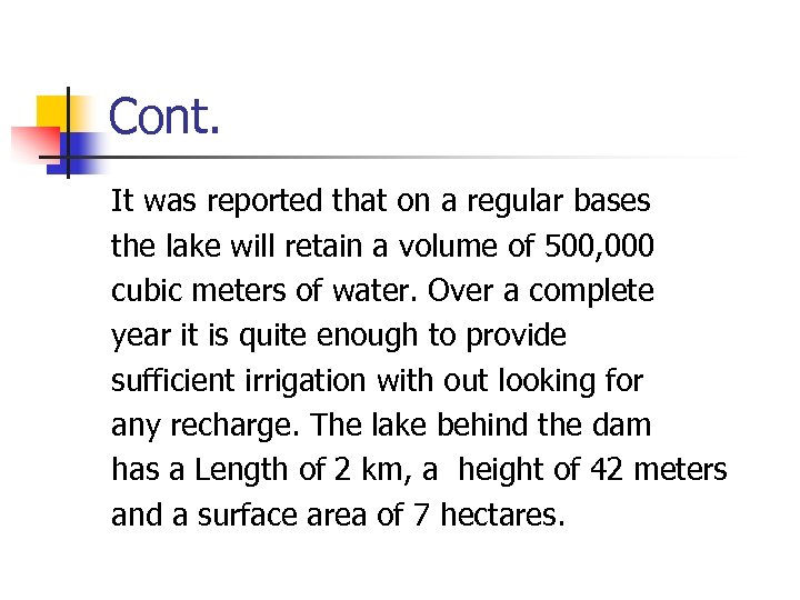 Cont. It was reported that on a regular bases the lake will retain a