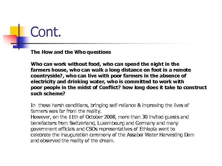 Cont. The How and the Who questions Who can work without food, who can