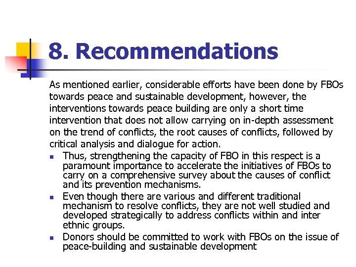 8. Recommendations As mentioned earlier, considerable efforts have been done by FBOs towards peace