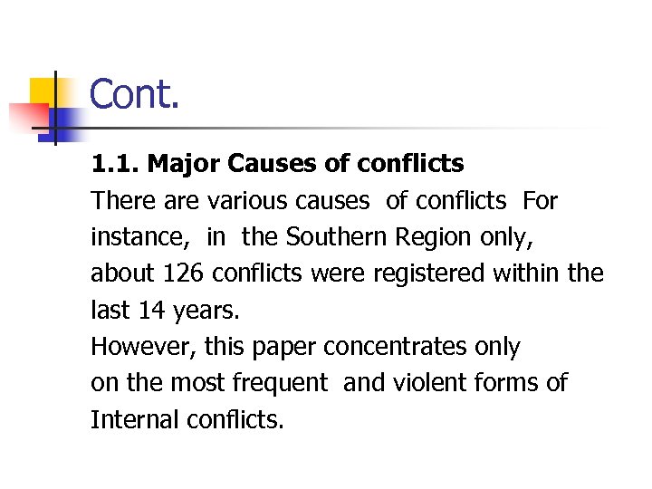 Cont. 1. 1. Major Causes of conflicts There are various causes of conflicts For
