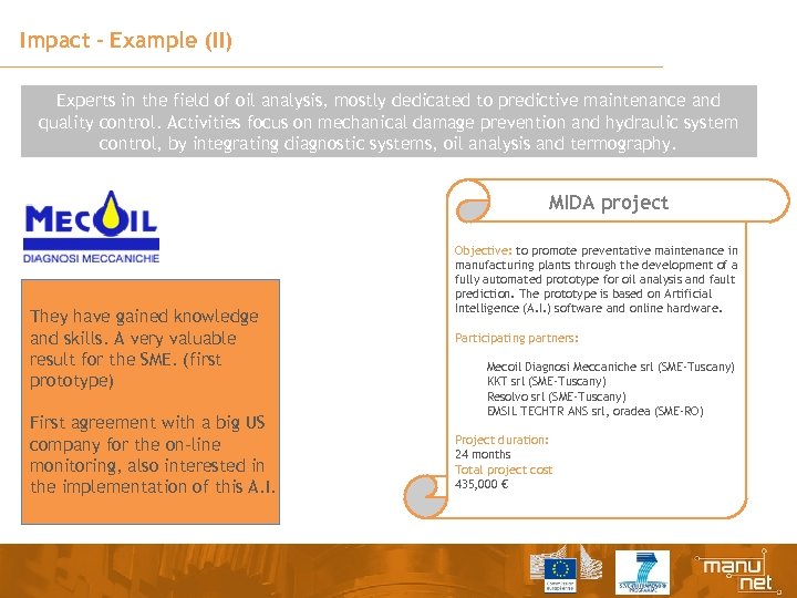 Impact – Example (II) Experts in the field of oil analysis, mostly dedicated to
