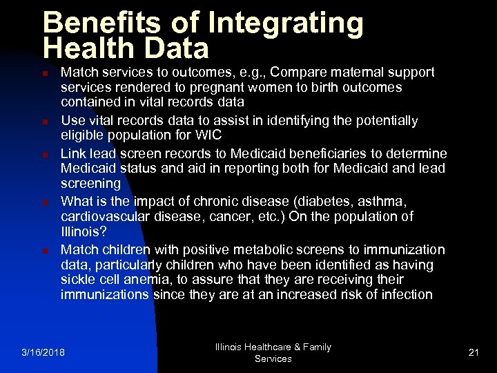 Benefits of Integrating Health Data n n n Match services to outcomes, e. g.