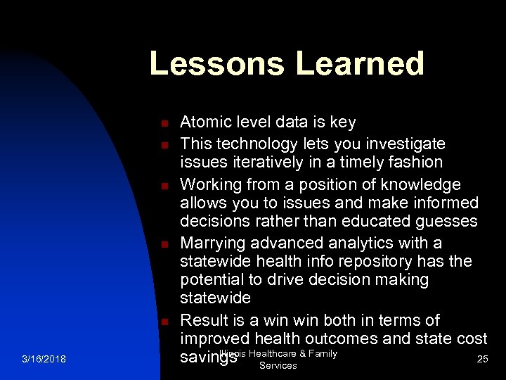 Lessons Learned n n n 3/16/2018 Atomic level data is key This technology lets