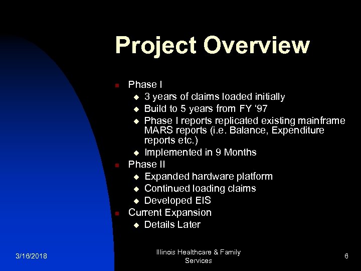 Project Overview n n n 3/16/2018 Phase I u 3 years of claims loaded