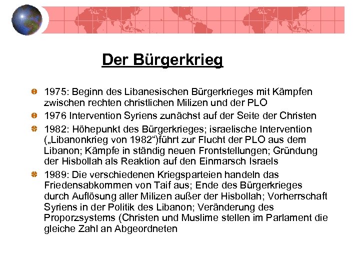 Der Bürgerkrieg 1975: Beginn des Libanesischen Bürgerkrieges mit Kämpfen zwischen rechten christlichen Milizen und