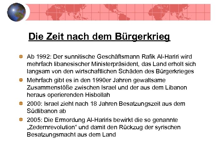 Die Zeit nach dem Bürgerkrieg Ab 1992: Der sunnitische Geschäftsmann Rafik Al-Hariri wird mehrfach