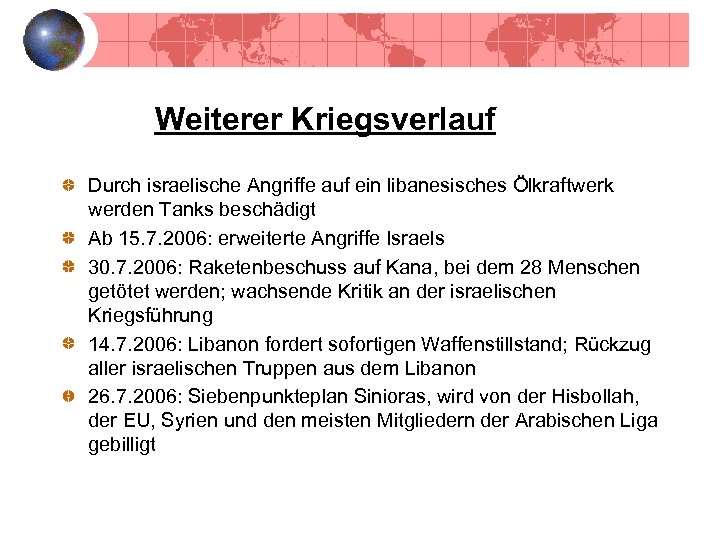 Weiterer Kriegsverlauf Durch israelische Angriffe auf ein libanesisches Ölkraftwerk werden Tanks beschädigt Ab 15.
