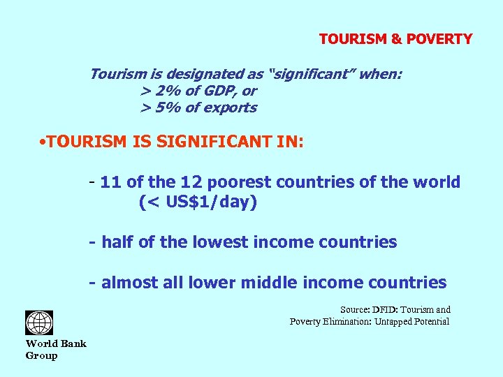 TOURISM & POVERTY Tourism is designated as “significant” when: > 2% of GDP, or