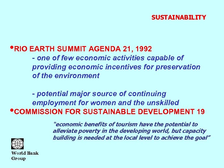 SUSTAINABILITY • RIO EARTH SUMMIT AGENDA 21, 1992 - one of few economic activities