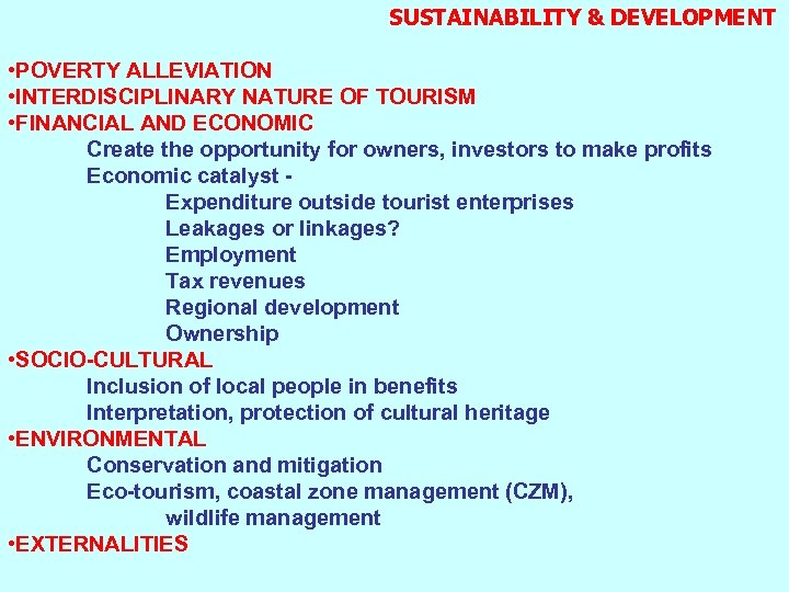 SUSTAINABILITY & DEVELOPMENT • POVERTY ALLEVIATION • INTERDISCIPLINARY NATURE OF TOURISM • FINANCIAL AND
