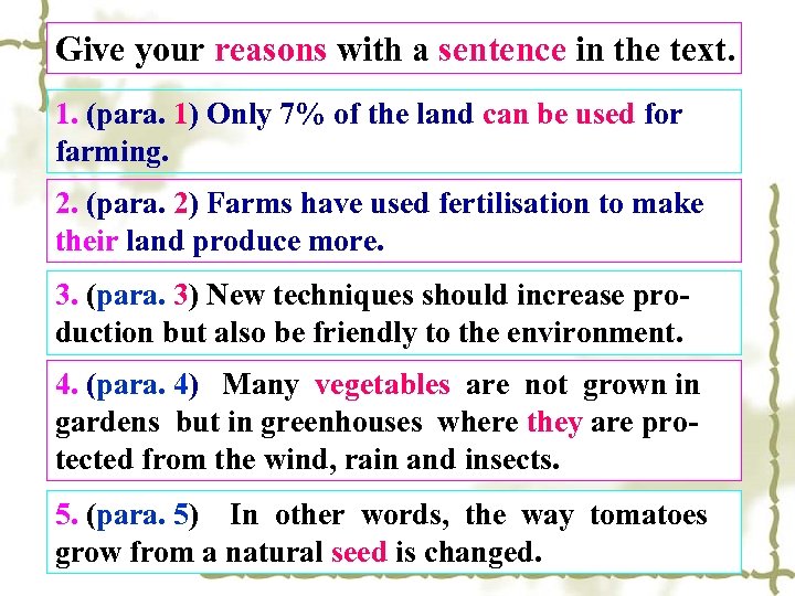 Give your reasons with a sentence in 5. C the text. 1. D 2.