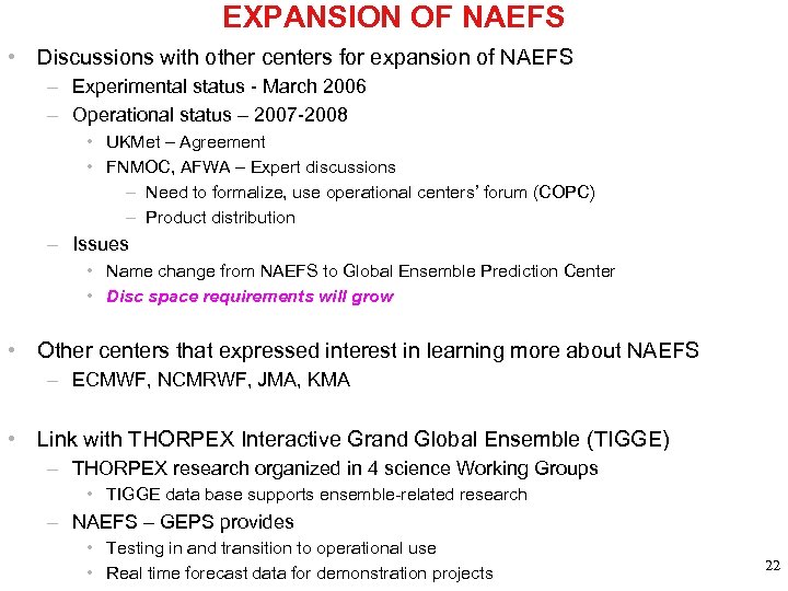 EXPANSION OF NAEFS • Discussions with other centers for expansion of NAEFS – Experimental