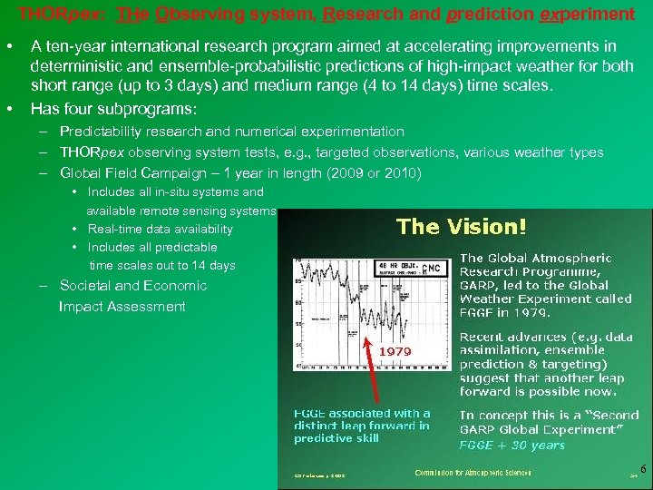 THORpex: THe Observing system, Research and prediction experiment • • A ten-year international research