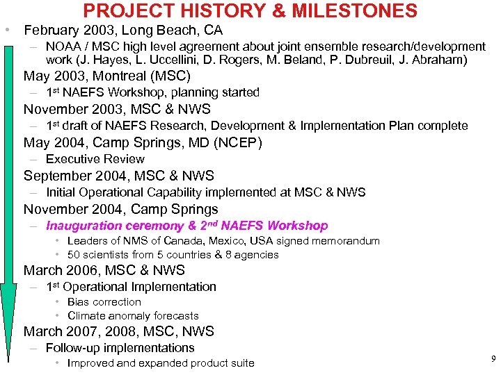 PROJECT HISTORY & MILESTONES • February 2003, Long Beach, CA – NOAA / MSC