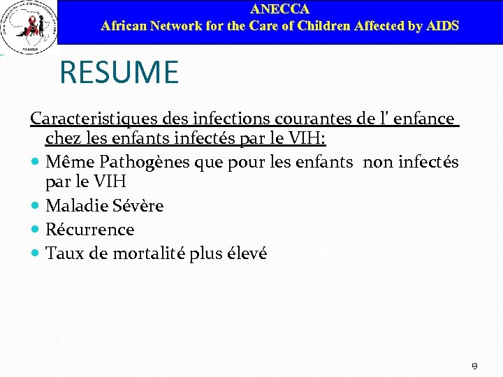 ANECCA African Network for the Care of Children Affected by AIDS RESUME Caracteristiques des
