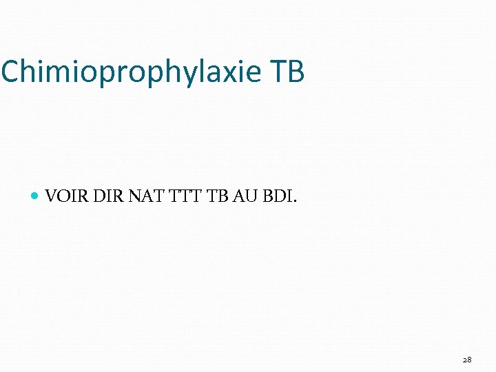 Chimioprophylaxie TB VOIR DIR NAT TTT TB AU BDI. 28 