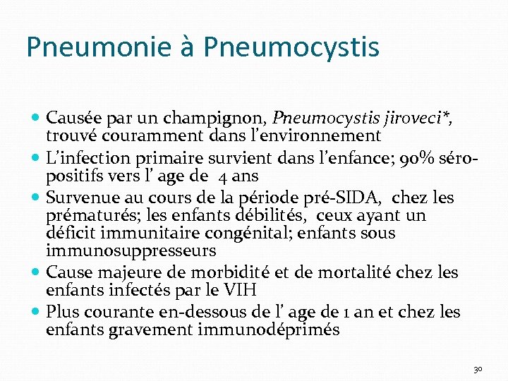 Pneumonie à Pneumocystis Causée par un champignon, Pneumocystis jiroveci*, trouvé couramment dans l’environnement L’infection