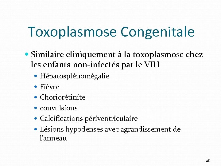 Toxoplasmose Congenitale Similaire cliniquement à la toxoplasmose chez les enfants non-infectés par le VIH