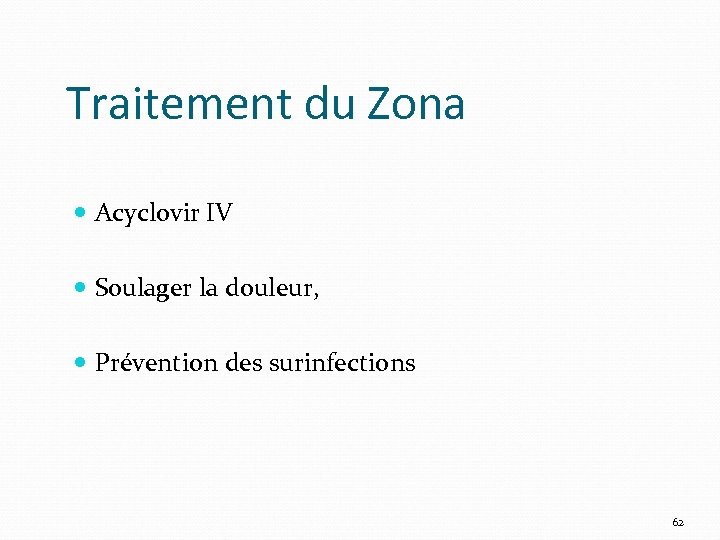 Traitement du Zona Acyclovir IV Soulager la douleur, Prévention des surinfections 62 