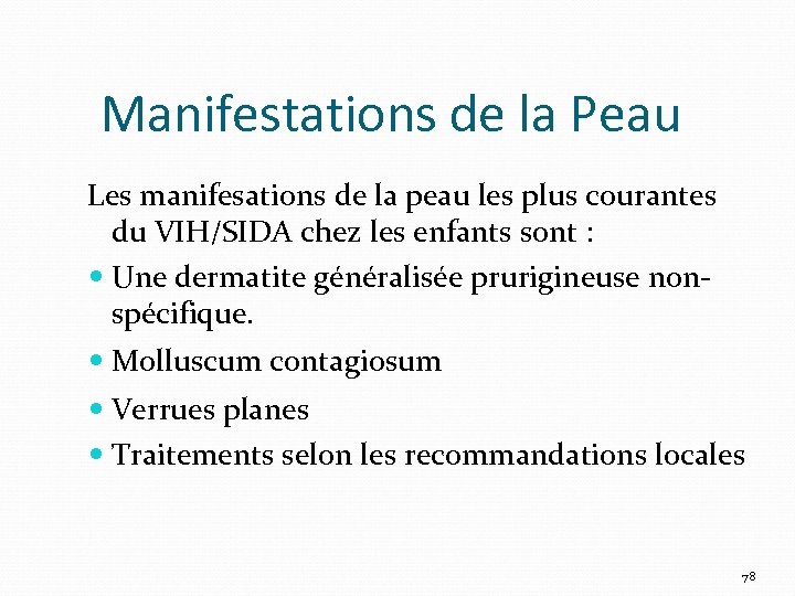 Manifestations de la Peau Les manifesations de la peau les plus courantes du VIH/SIDA
