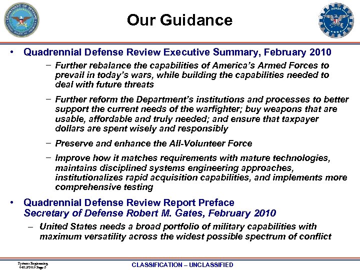 Our Guidance • Quadrennial Defense Review Executive Summary, February 2010 − Further rebalance the