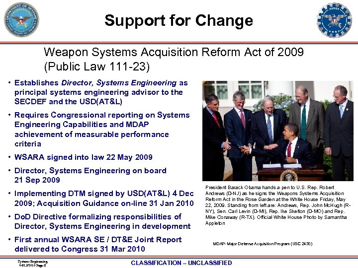 Support for Change Weapon Systems Acquisition Reform Act of 2009 (Public Law 111 -23)