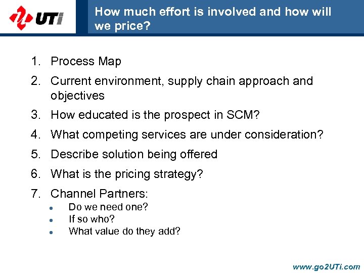 How much effort is involved and how will we price? 1. Process Map 2.