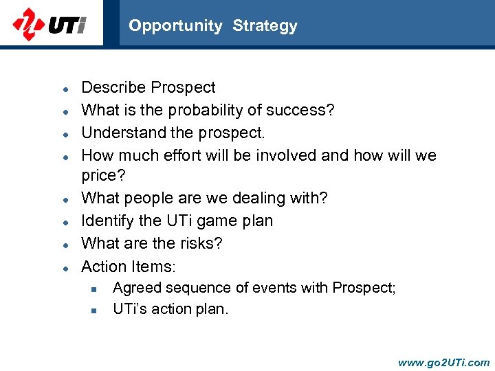 Opportunity Strategy l l l l Describe Prospect What is the probability of success?