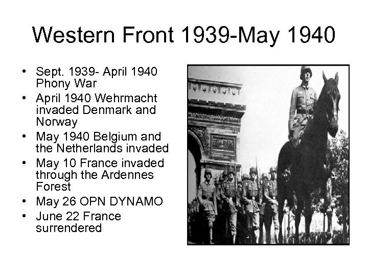 Western Front 1939 -May 1940 • Sept. 1939 - April 1940 Phony War •