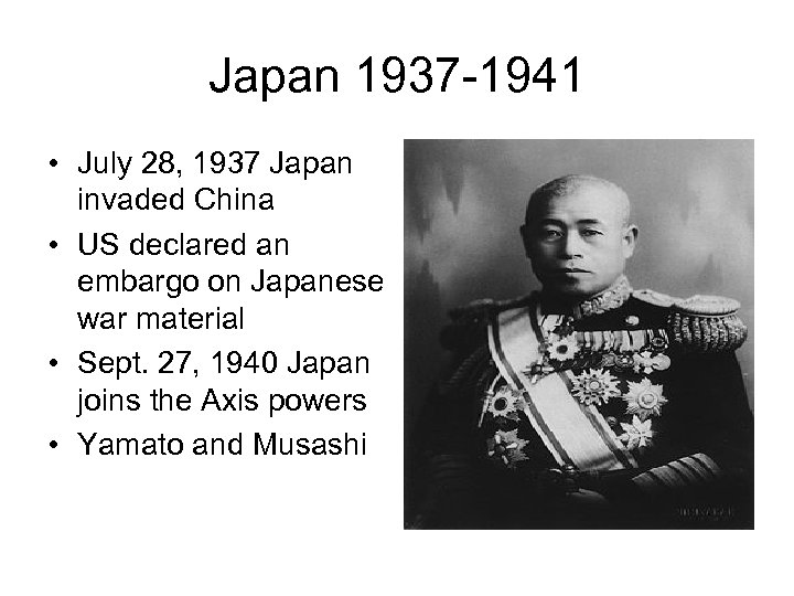 Japan 1937 -1941 • July 28, 1937 Japan invaded China • US declared an