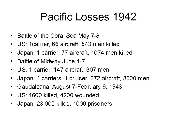 Pacific Losses 1942 • • • Battle of the Coral Sea May 7 -8