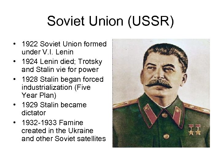 Soviet Union (USSR) • 1922 Soviet Union formed under V. I. Lenin • 1924