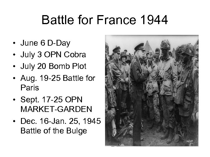 Battle for France 1944 • • June 6 D-Day July 3 OPN Cobra July