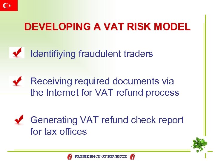 DEVELOPING A VAT RISK MODEL Identifiying fraudulent traders Receiving required documents via the Internet