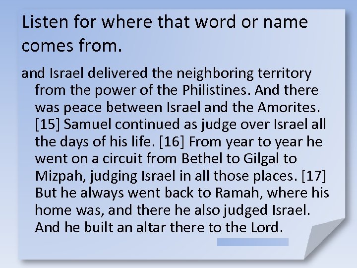 Listen for where that word or name comes from. and Israel delivered the neighboring