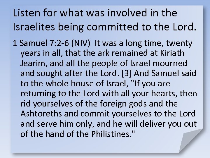 Listen for what was involved in the Israelites being committed to the Lord. 1