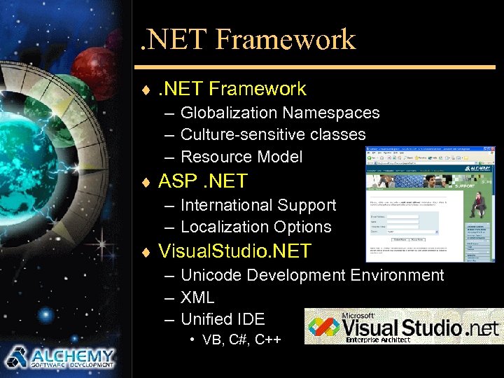 . NET Framework ¨. NET Framework – Globalization Namespaces – Culture-sensitive classes – Resource